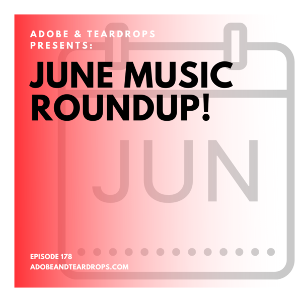 Episode 178: June Music Roundup