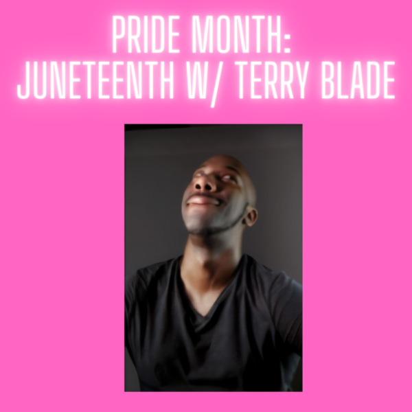 Episode 176: Juneteenth Pride with Terry Blade