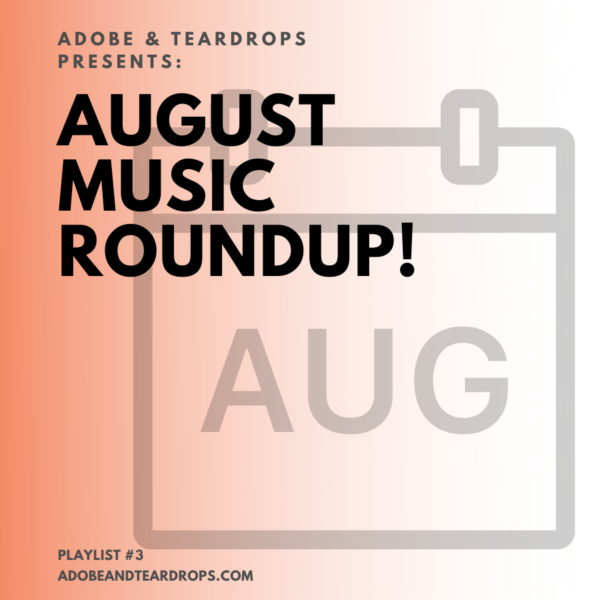 A&T Playlist #3: August Releases