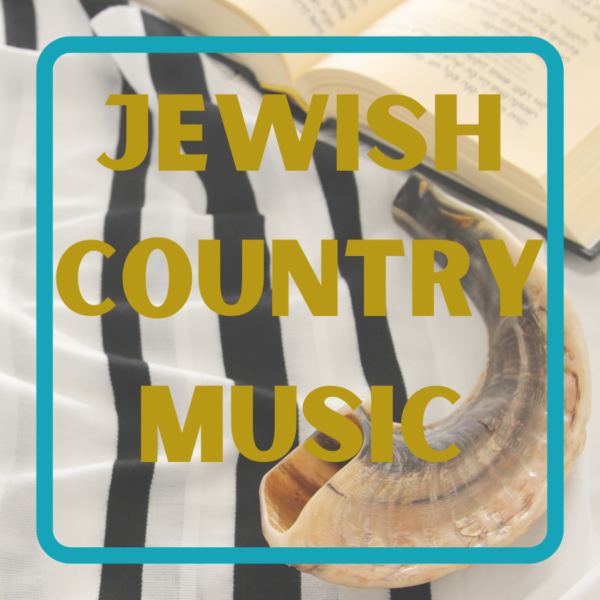 A&T Playlist #5: Jewish Country Music