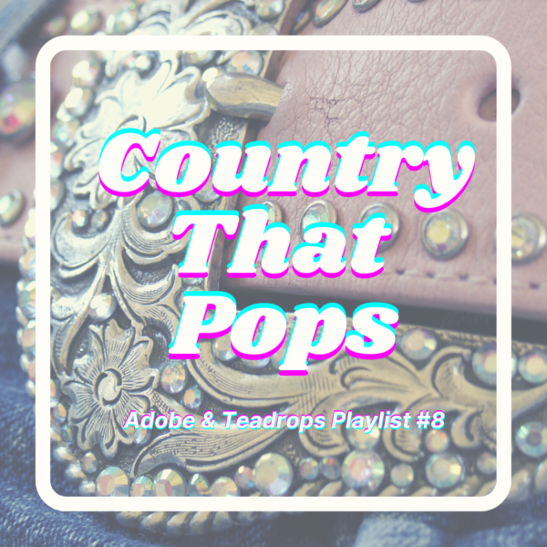 A&T Playlist #8: Country Music That Pops!