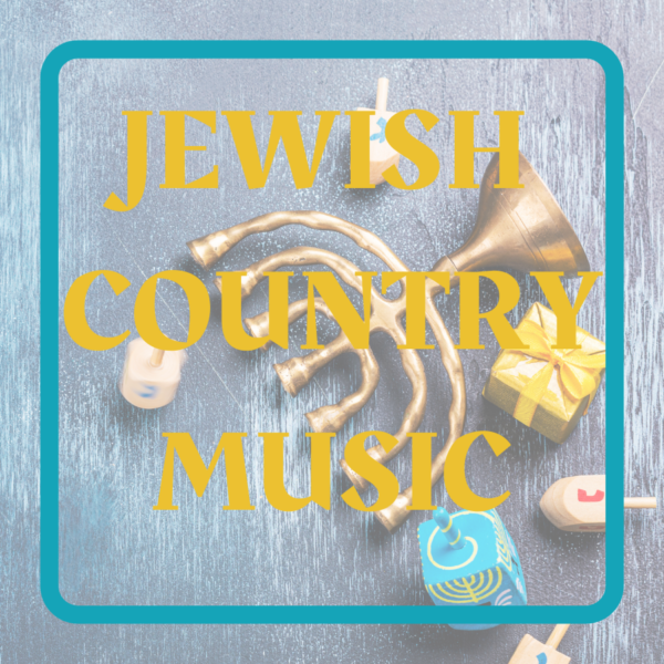 Jewish Country Music — Part 2 (Podcast and Playlist)