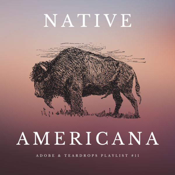 A&T Playlist #11: Native Americana