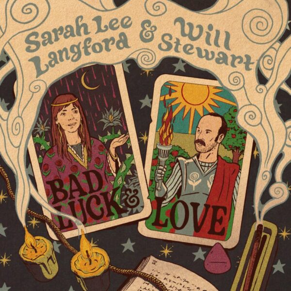 Sarah Lee Langford & Will Stewart — Bad Luck & Love