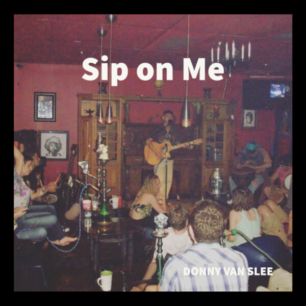 Donny Van Slee — Sip On Me