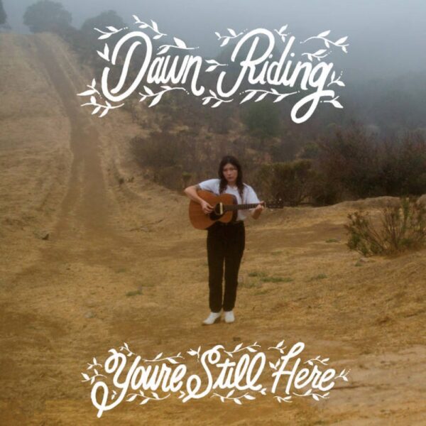 Dawn Riding — You’re Still Here