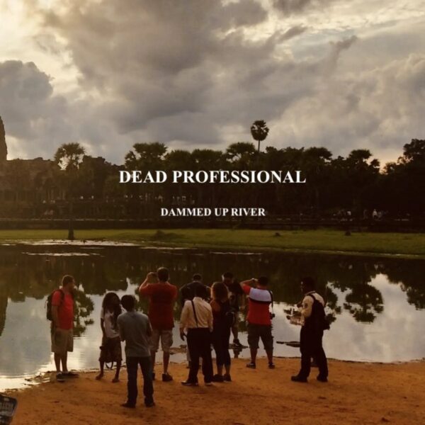 HEY! LISTEN: Dead Professional Electrifies “Damned Up River”