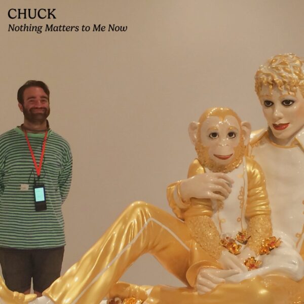 HEY! LISTEN: CHUCK Goes Maximal Nihilism on “Nothing Matters To Me Now”