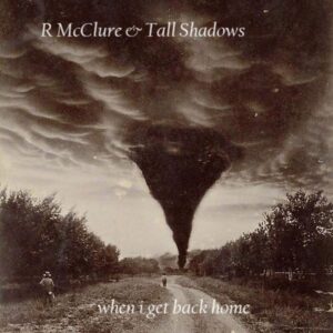 LISTEN: R McClure Is a Wayfaring Stranger On “when i get back home to you”