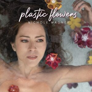 PREMIERE: Nichole Wagner Won’t Return Your “Plastic Flowers”